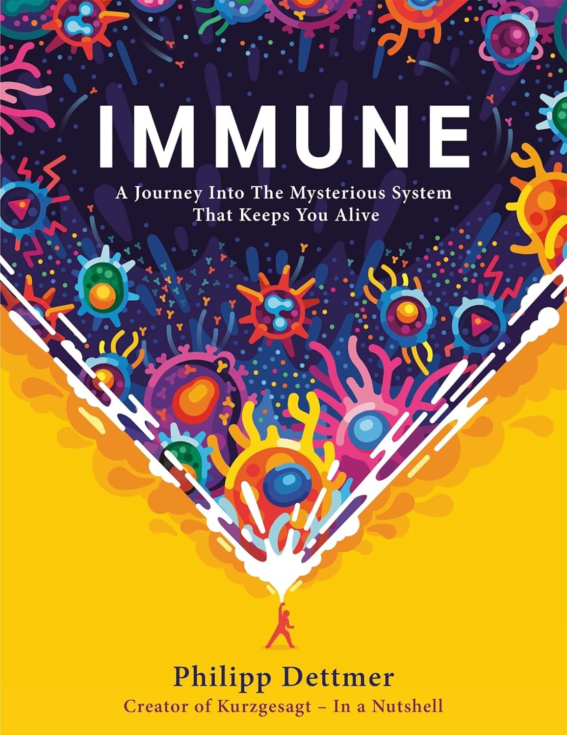 Immune: The bestselling book from YouTube's KURZGESAGT IN A NUTSHELL