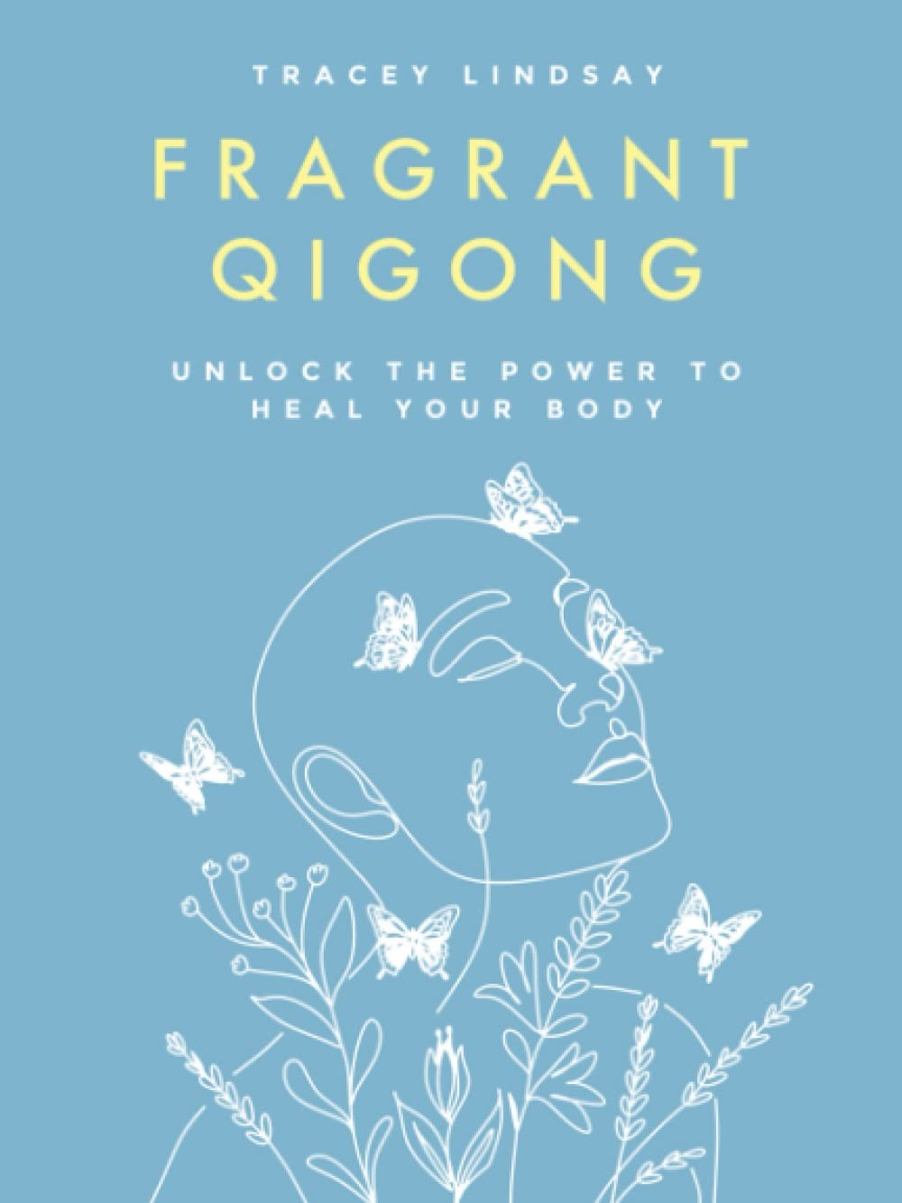 Fragrant Qigong: Unlock the Power to Heal Your Body