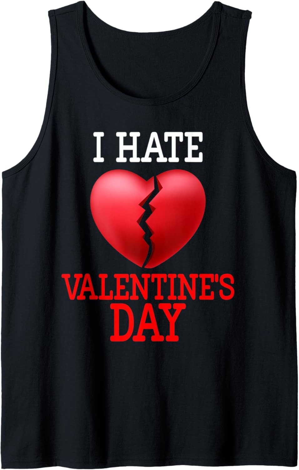 I Hate Valentine's Day Anti Valentine's Day Singles Gift Tank Top