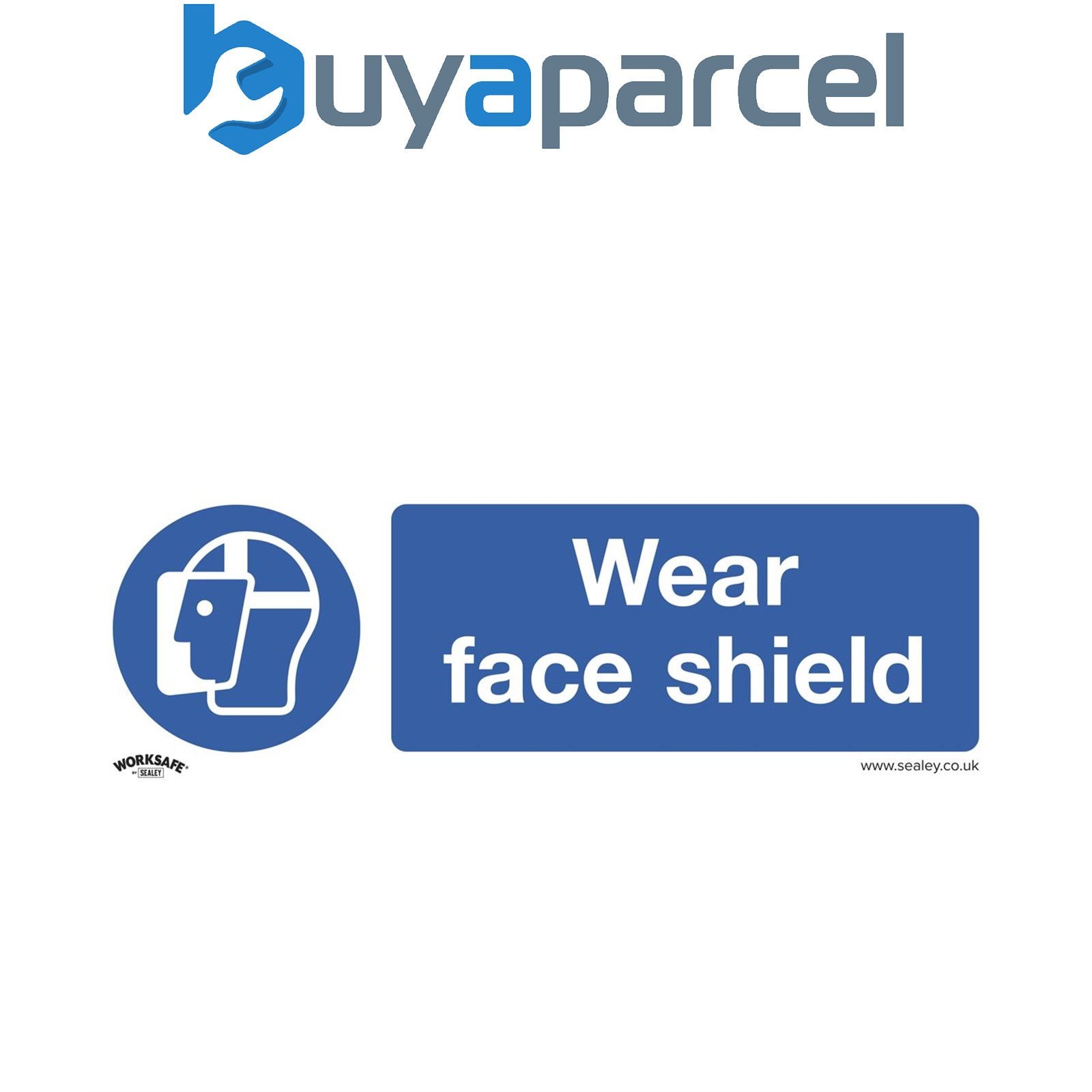 Sealey SS55V10 Worksafe&reg; Wear Face Shield Safety Sign, Self-Adhesive Vinyl -
