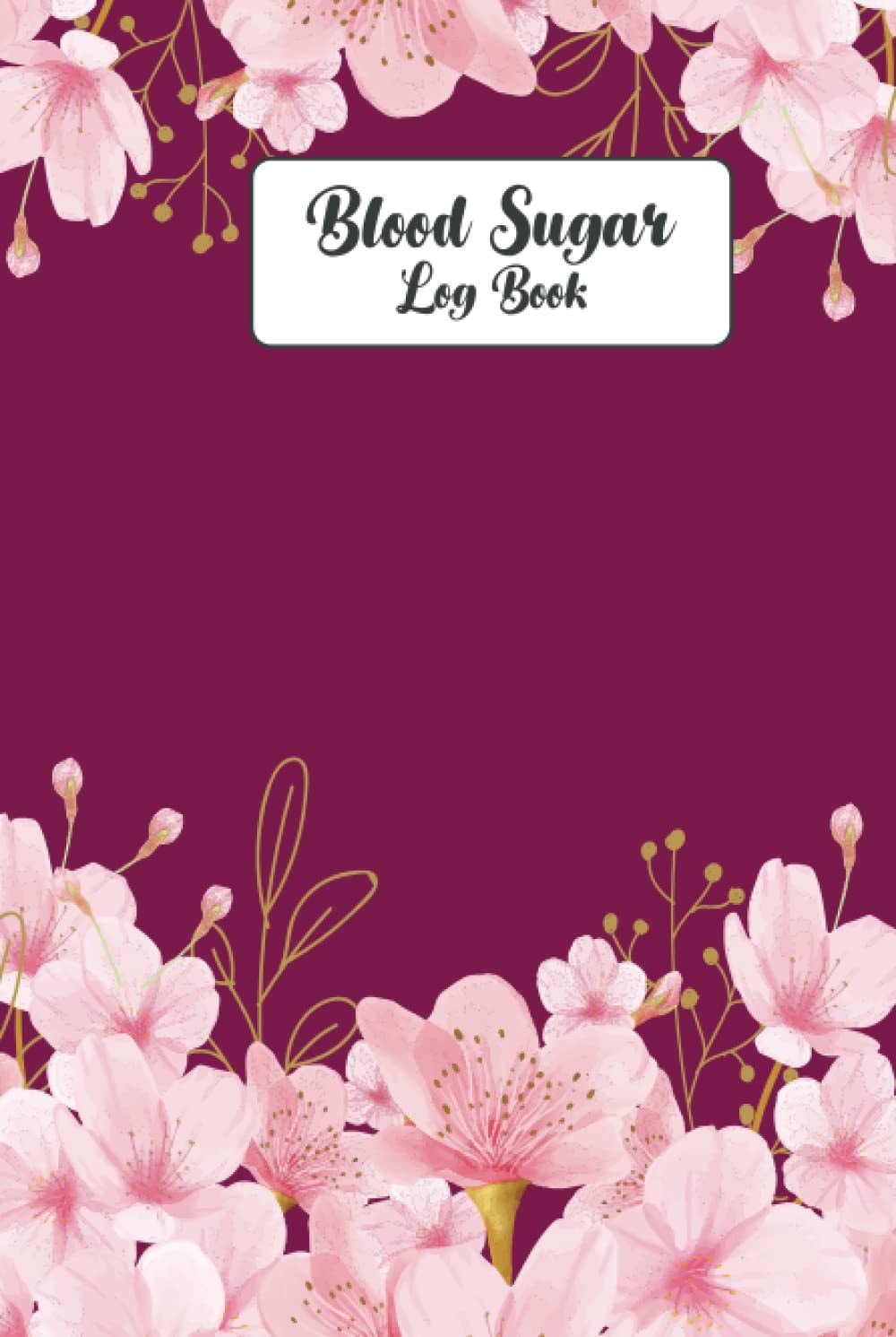 Blood Sugar Log Book Pink Flower: Daily Blood Pressure,Glucose,Sugar Level Moni