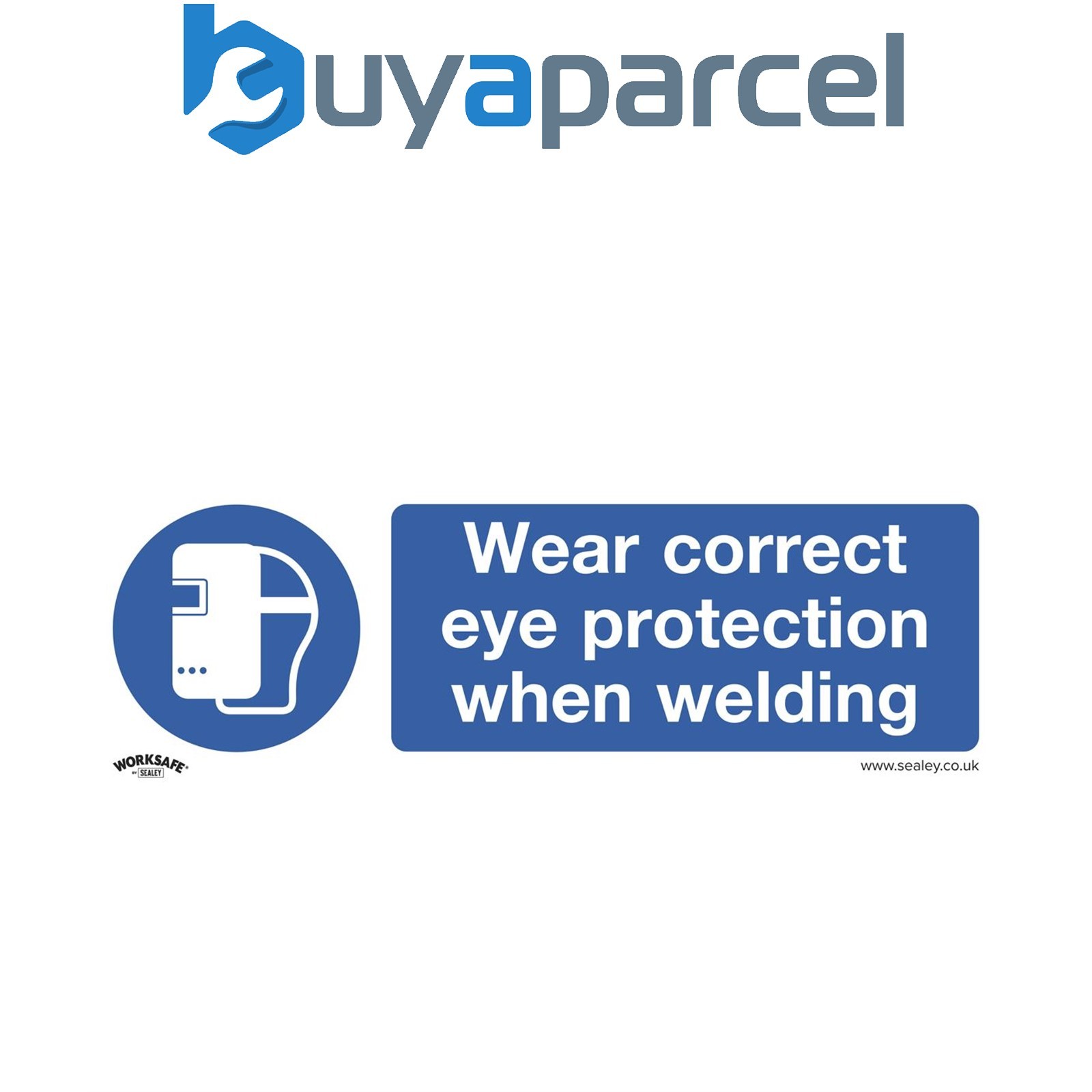 Sealey SS54V10 Worksafe&reg; Wear Eye Protection When Welding Safety Sign, Self-