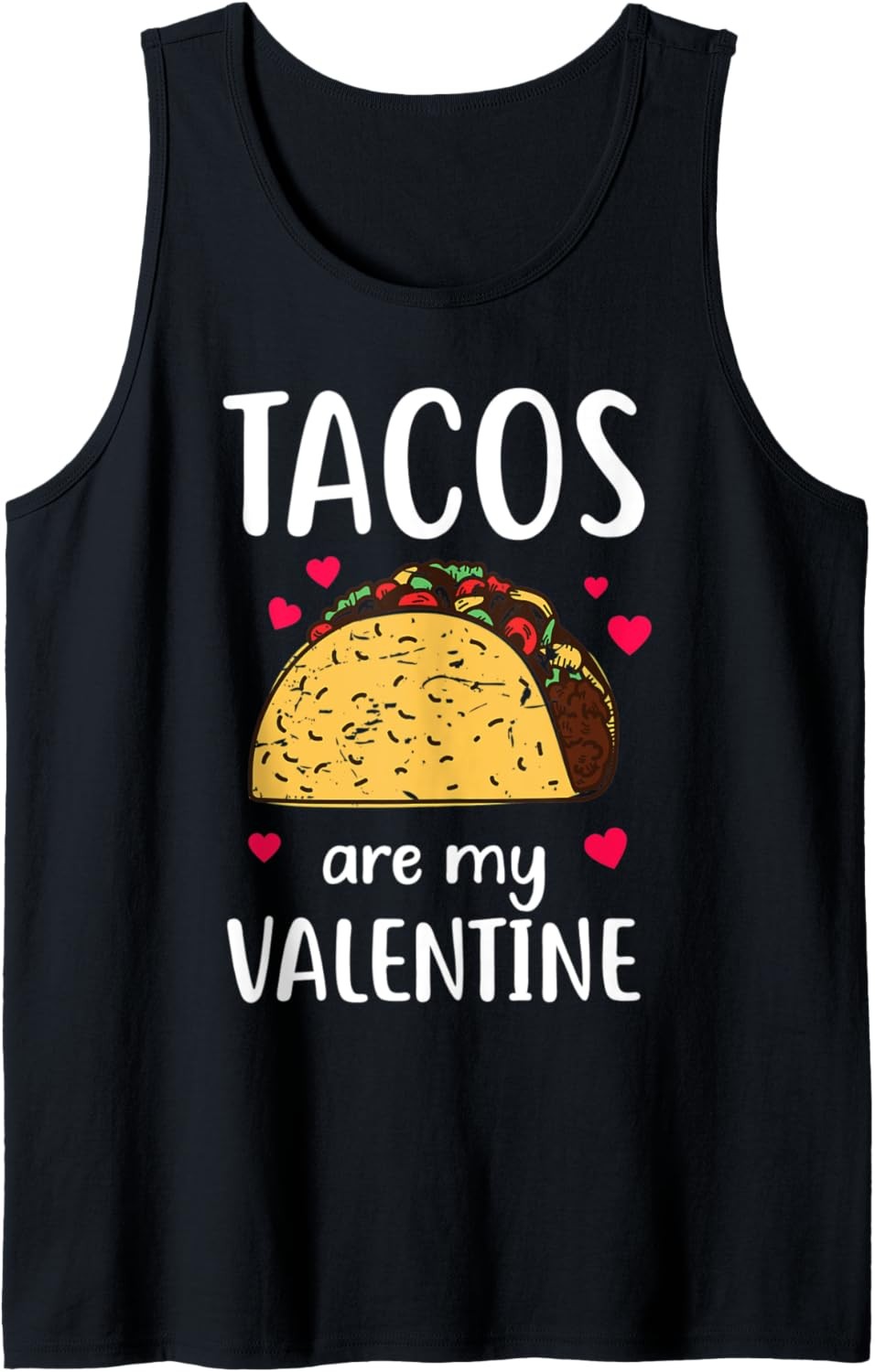 Tacos Are My Valentine Funny Valentines Day Gift Him Her Tank Top