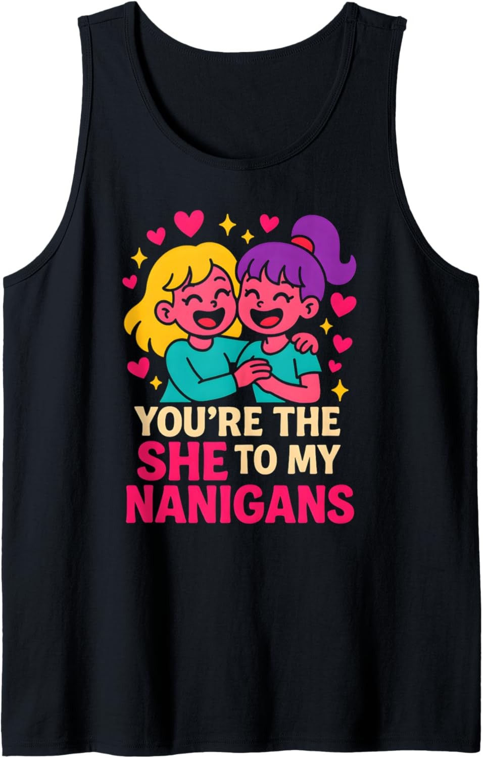Galentines She to My Nanigans Cute Womens Best Friend Tank Top
